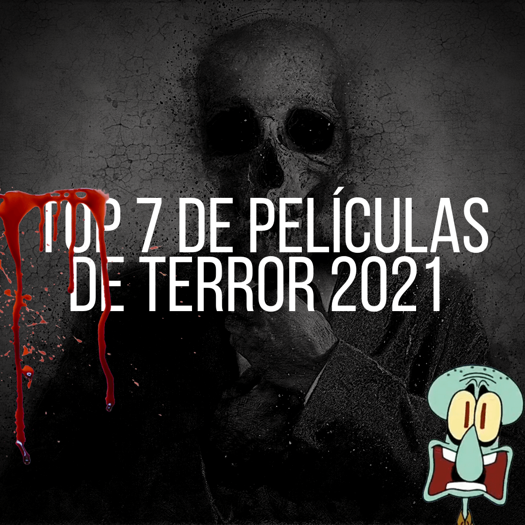 Top 7 de películas de terror para el 2021